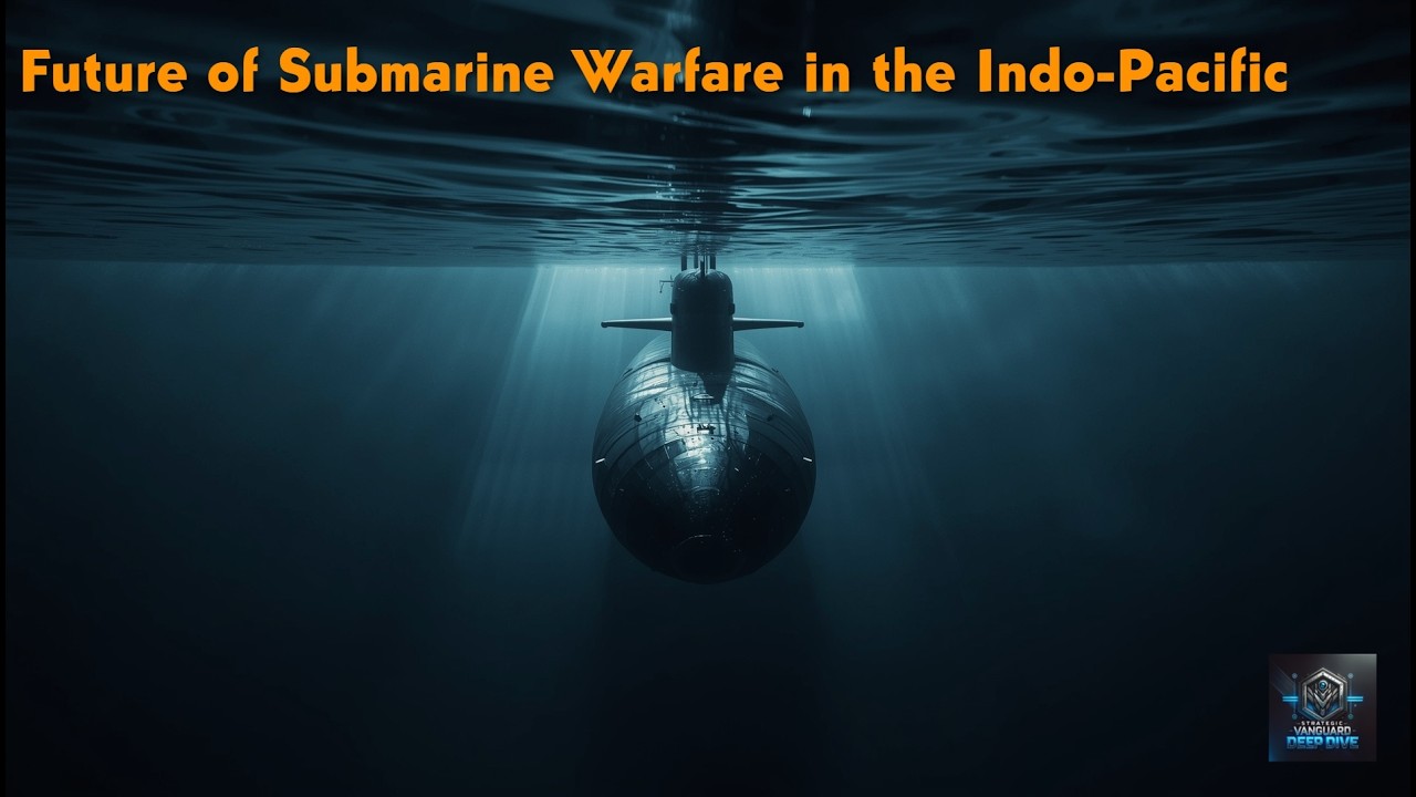 How Submarines Will decide The Indo Pacific's Future