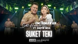 Download lagu SUKET TEKI ( JADUL ) - SHEPIN MISA ft SAHLI HIMAWAN X OM HIMAWAN | WONG SALAH ORA GELEM NGAKU SALAH mp3 Download lagu SUKET TEKI ( JADUL ) - SHEPIN MISA ft SAHLI HIMAWAN X OM HIMAWAN | WONG SALAH ORA GELEM NGAKU SALAH mp3