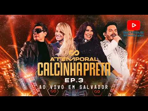 A TEMPORAL - Calcinha Preta - AO VIVO EM SALVADOR - CD ATUALIZADO 2024