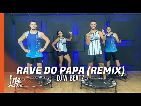 Rave do Papa (Remix) - DJ W-BEATZ | FREEJUMP Bora Pular - Coreografia