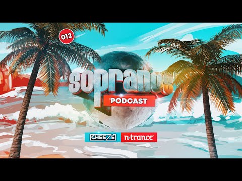Sopranos Podcast 012 - DJ Cheeze & N-Trance