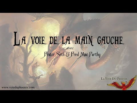 La voie de la main gauche - avec Frater Seth & Fred Mac Parthy