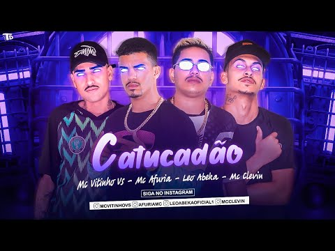 CATUCADÃO - MC VITINHO VS, MC AFURIA, LEO ABEKA, MC CLEVIN, TIAGO DIGITAL