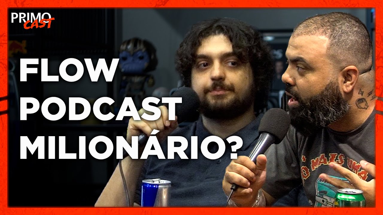 Quanto dinheiro ganha o Flow podcast? - PrimoCast 92 | O Podcast do Primo Rico