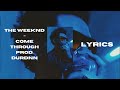 The Weeknd - Come Through (Lyrics) Prod. Durdnn (lyrics)