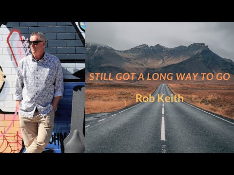 Still Got A Long Way To Go - Rob Keith Live Acoustic Performance