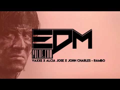 Vaxxe x Alcia Jose x John Charles - Rambo