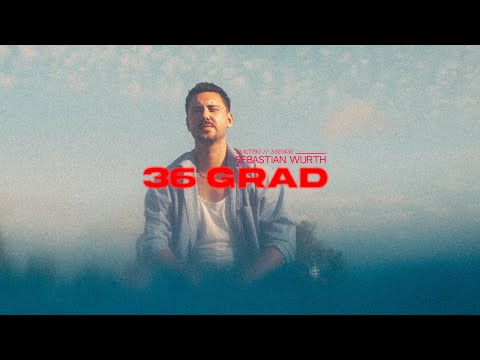 Sebastian Wurth - 36 Grad (Offizielles Musikvideo)