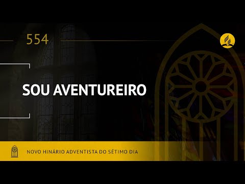 Novo Hinário Adventista • Hino 554 • Sou Aventureiro • (Lyrics) • Infantil