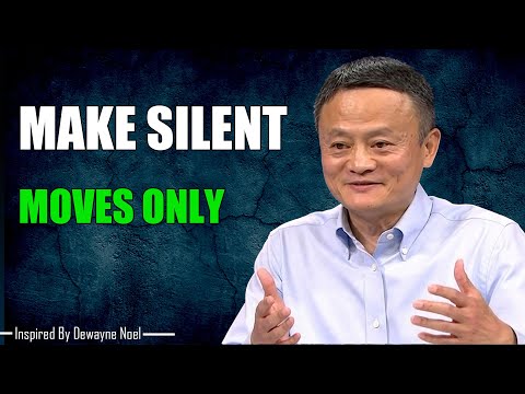 SILENT MOVES ONLY LET THEM SEE RESULTS   Inspired By Jack Ma