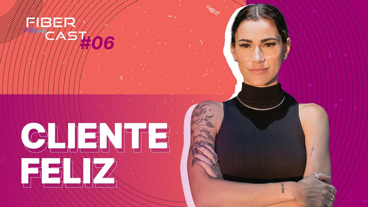 FiberCast #6 - Cliente feliz e o Atendimento Encantador para Provedores de Internet -Ketlin Speransa