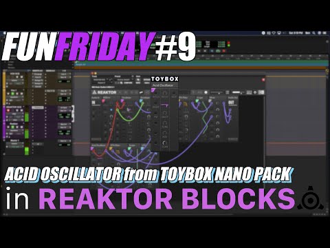 Fun Friday #9: ACID OSCILLATOR from TOYBOX NANO PACK in REAKTOR BLOCKS