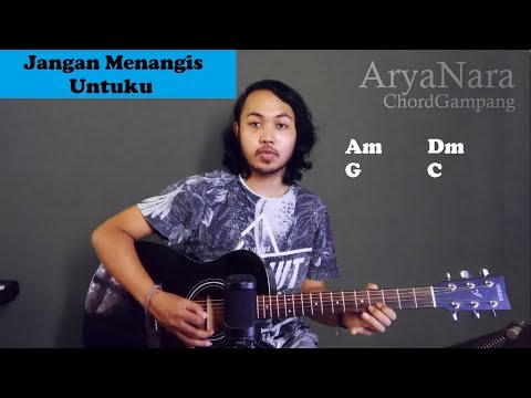 Chord gampang jangan menangis untuku luvia by arya nara tutorial gitar untuk pemula