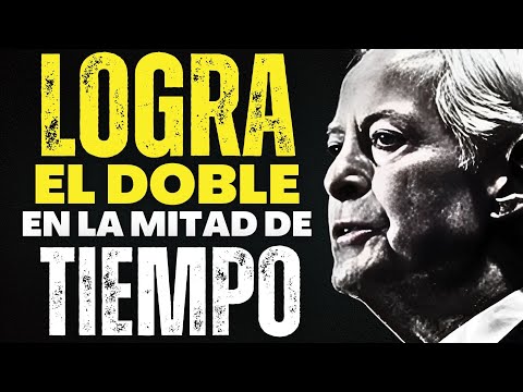 9 claves para lograr el doble en la mitad del tiempo