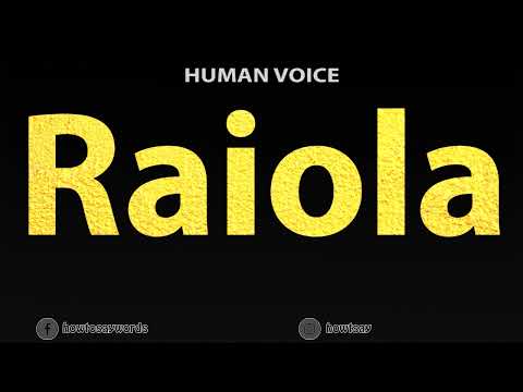 How To Pronounce Raiola