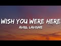 Avril Lavigne Wish You Were Here Lyrics