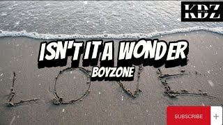 Boyzone - Isn&#39;t It A Wonder (Lyrics)