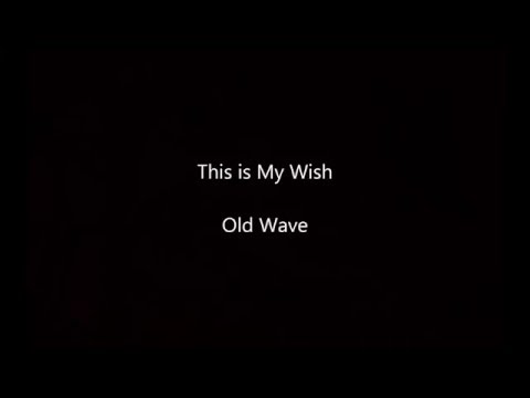 This is my wish - Old Wave lyrics (full)
