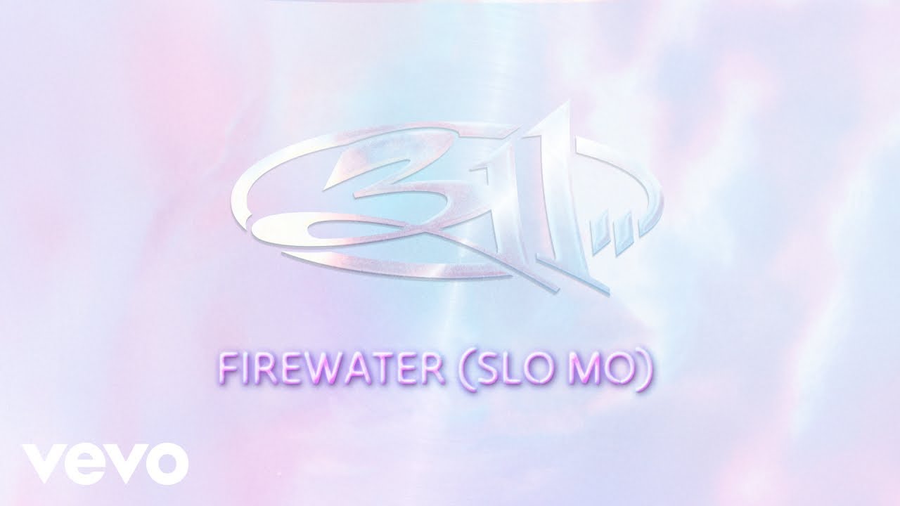 311 - Firewater