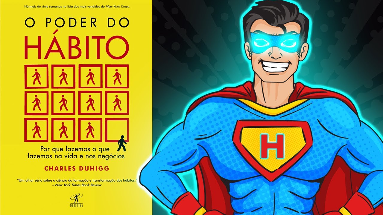 Como CRIAR BONS HÁBITOS  - O poder do hábito (Charles Duhigg)