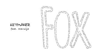Fox - Hitmaker feat. Marsija (Official Audio)