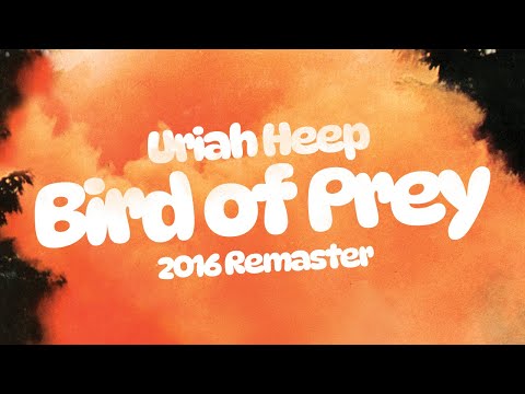 Uriah Heep - Bird Of Prey (2016 Remaster) (Official Audio)
