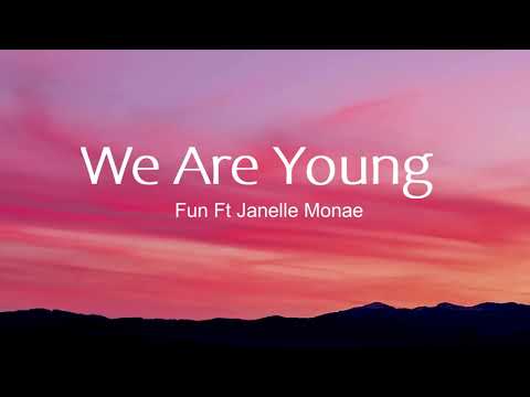 Fun Ft Janelle Monae - We are Young Lyrics