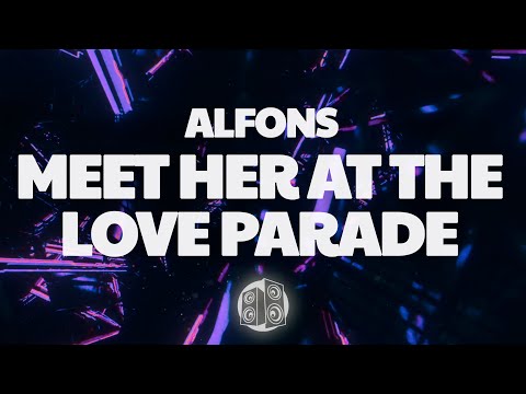 Alfons - Meet Her At The Love Parade