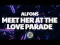 Alfons - Meet Her At The Love Parade