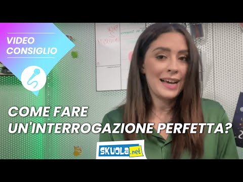 Come fare un'interrogazione perfetta?