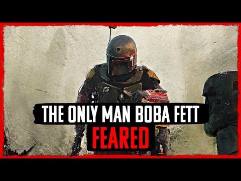 The ONLY Man Boba Fett FEARED