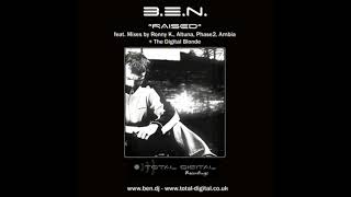 B.E.N. - Raised (The Digital Blonde Remix - B.E.N. Edit)