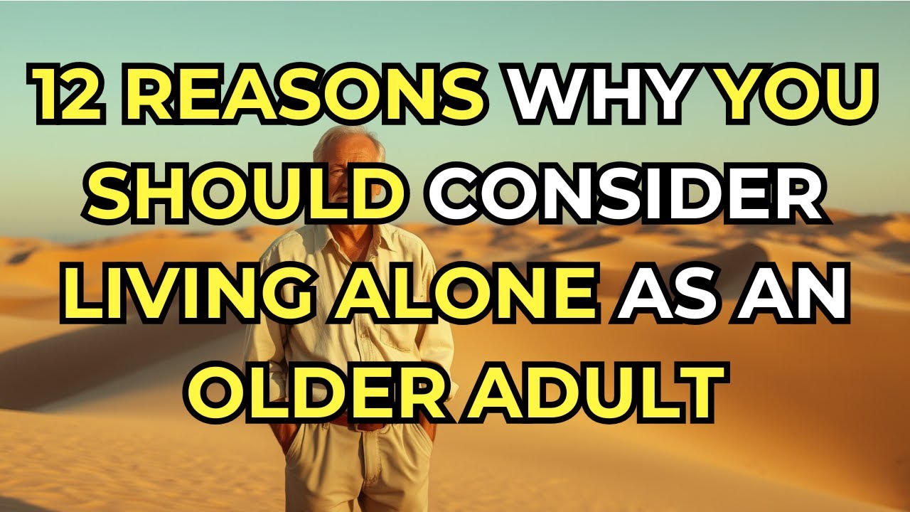 12 Signs That You Should Live Alone as an Older Adult