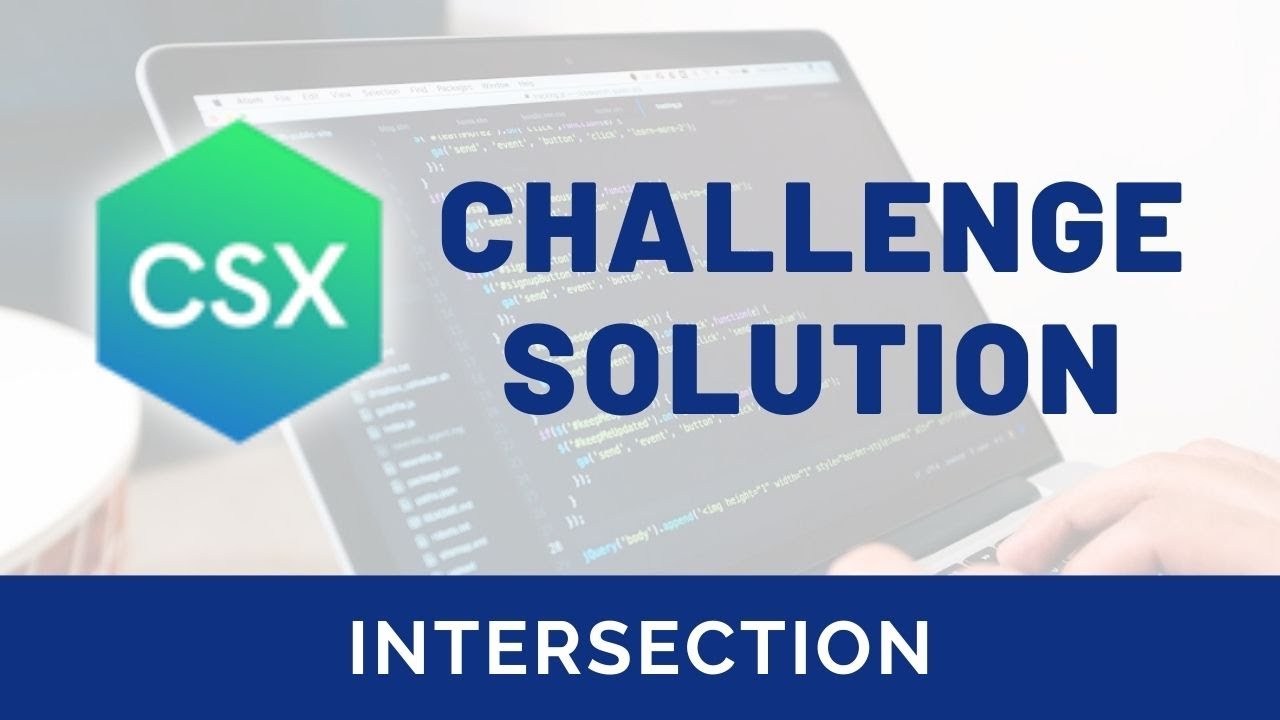 CSX Challenge Solution: intersection (Callbacks & Higher-order Functions Unit)