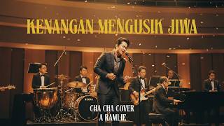 Download lagu Kenangan Mengusik Jiwa | A.Ramlie | Cha Cha Cover mp3 Download lagu Kenangan Mengusik Jiwa | A.Ramlie | Cha Cha Cover mp3