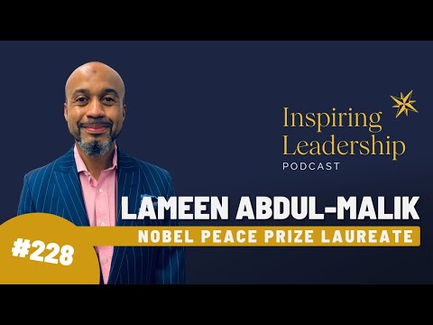 228. Lameen Abdul-Malik: Nobel Peace Prize Laureate with Jonathan Bowman-Perks MBE