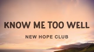 Download lagu New Hope Club - Know Me Too Well (Lyrics) | I spend my weekends tryna get you off | 25 Min mp3