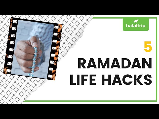 5 Ramadan Life Hacks
