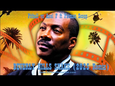 Pitbull vs Axel F ft Fatman Scoop - BEVERLY HILLS SHAKE (2025 Remix)