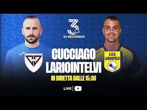 SECONDA CATEGORIA - GIRONE G | CUCCIAGO - LARIOINTELVI | LIVE - 3 di recupero