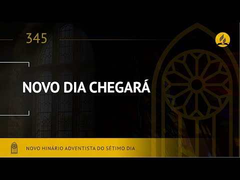 Novo Dia Chegará - Novo Hinário Adventista