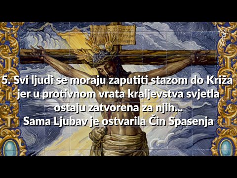 ČIN SPASENJA ISUSA KRISTA - 5. Svi ljudi se moraju zaputiti stazom do Križa...