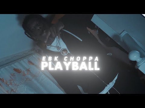 EBK CHOPPA - PLAYBALL (OFFICIAL MUSIC VIDEO)