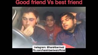 Fight- Good friend vs best friend. | Harsh Beniwal