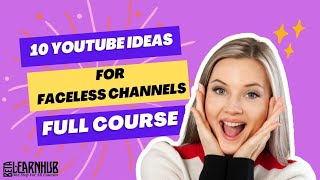 Youtube Faceless Channels Master Course- 10 Trending Ideas || Full Course || Beta Learnhub