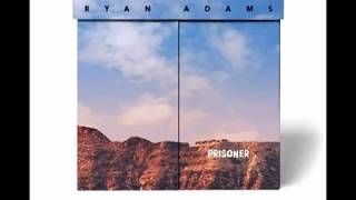 Ryan Adams - Broken Things (2017) from Prisoner B Sides