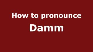 How to pronounce Damm