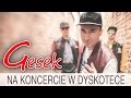 Gesek - Na koncercie w dyskotece (Official Video ...