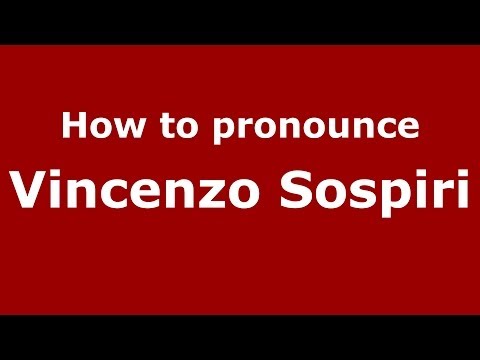 How to pronounce Vincenzo Sospiri (Italian/Italy) - PronounceNames.com