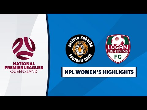 NPL Women's R9 - Eastern Suburbs vs. Logan Lightning Highlights